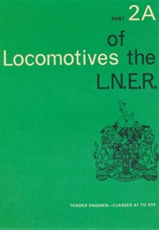 Locomotives of the LNER Vol2a: Classes A1 to A10 (Railway Correspondence and Travel Society)