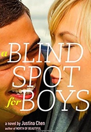 A Blind Spot for Boys (Justina Chen)