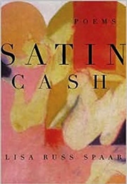 Satin Cash (Lisa Russ Spaar)