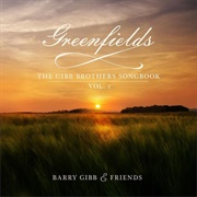 Greenfields: The Gibb Brothers&#39; Songbook, Vol. 1 by Barry Gibb