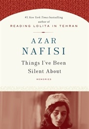 Things I&#39;ve Been Silent About (Nafisi)