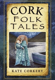 Cork Folk Tales (Kate Corkery)