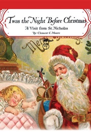 Twas the Night Before Christmas (Clement Clarke Moore)