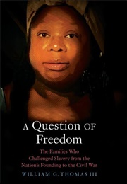 A Question of Freedom (William G. Thomas III)