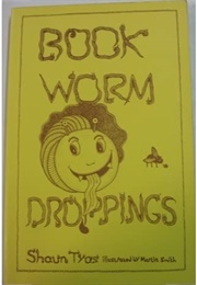 Book-Worm Droppings (Shaun Tyas)