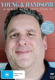 Young &amp; Handsome: An Evening With Jeff Garlin (2008)