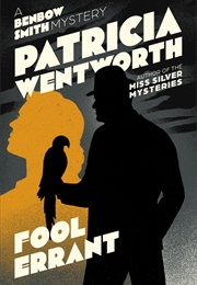 Fool Errant (Patricia Wentworth)