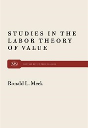 Studies in the Labor Theory of Value (Ronald L. Meek)