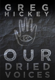 Our Dried Voices (Greg Hickey)