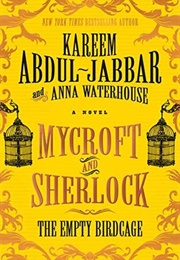Mycroft and Sherlock: The Empty Birdcage (Kareem Abdul-Jabbar &amp; Anna Waterhouse)
