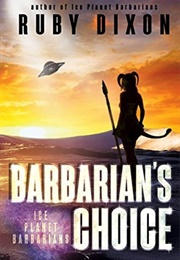 Barbarian&#39;s Choice (Ruby Dixon)