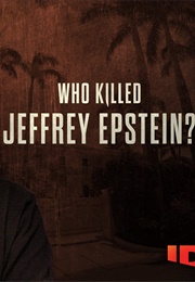 Who Killed Jeffrey Epstein? (2020)