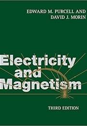 Electricity and Magnetism (Purcell (&amp; Morin))