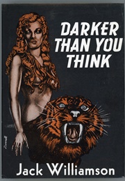 Darker Than You Think (Jack Williamson)