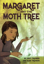 Margaret and the Moth Tree (Brit Trogen and Kari Trogen)