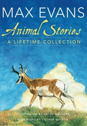 Animal Stories: A Lifetime Collection (Max Evans)