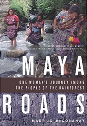 Maya Roads (Mary Jo McConahay)