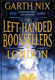 The Left-Handed Booksellers of London (Garth Nix)