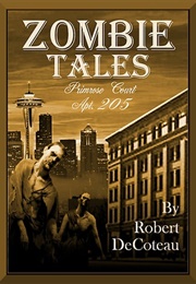 Zombie Tales: Primrose Court Apt. 205 (Robert Decoteau)