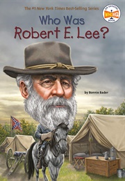 Who Was Robert E. Lee? (Bonnie Bader)