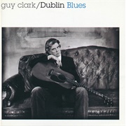 Dublin Blues - Guy Clark