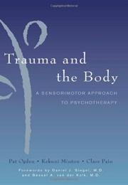 Trauma and the Body (Pat Ogden)