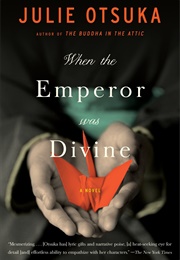 When the Emperor Was Divine (Julie Otsuka)