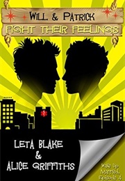 Will &amp; Patrick Fight Their Feelings (Leta Blake)