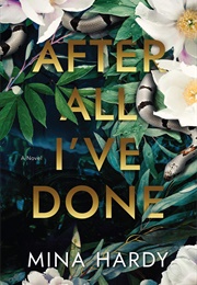 After All I&#39;ve Done (Mina Hardy)