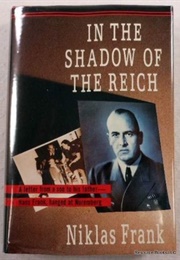 In the Shadow of the Reich (Niklas Frank)