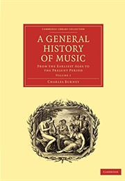 A General History of Music: From the Earliest Ages to the Present Period (Charles Burney)