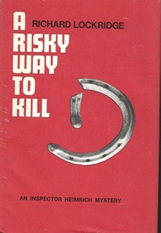 A Risky Way to Kill (Richard Lockridge)