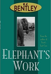 Elephant&#39;s Work (E. C. Bentley)