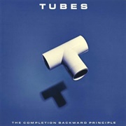 Tubes - The Completion Backward Principle (1981)