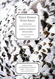 When Women Were Birds: Fifty-Four Variations on Voice (Williams, Terry Tempest)