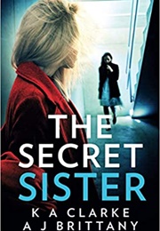 The Secret Sister (K a CLARKE, a J BRITTANY)