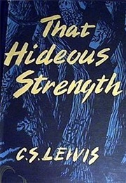 That Hideous Strength (C.S. Lewis)