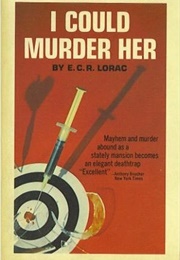 I Could Murder Her (E. C. R. Lorac)