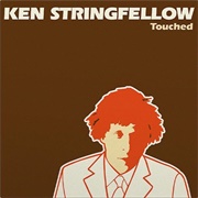 Ken Stringfellow- Touched