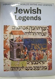 Jewish Legends (Library of the World&#39;s Myths &amp; Legends) (David Goldstein)