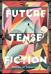 Future Tense Fiction: Stories of Tomorrow (Charlie Jane Anders Et Al)