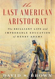 The Last American Aristocrat (David S. Brown)