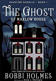 The Ghost of Harlow House (Bobbi Holmes)