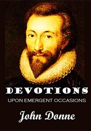 Devotions Upon Emergent Occasions (John Donne)