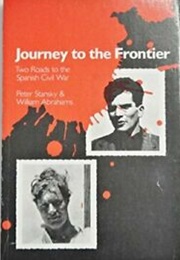 Journey to the Frontier: Two Roads to the Spanish Civil War (Stansky and Abrahams)