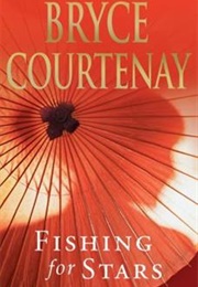 Fishing for Stars (Bryce Courtenay)