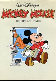 Walt Disney&#39;s Mickey Mouse: His Life and Times (Richard Holliss)