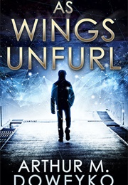 As Wings Unfurl (Arthur M. Doweyko)