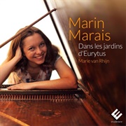 Marin Marais: Dans Les Jardins D&#39;eurytus.  Marie Van Rhijn