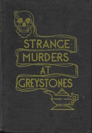 Strange Murders at Greystones (Elsie N. Wright)